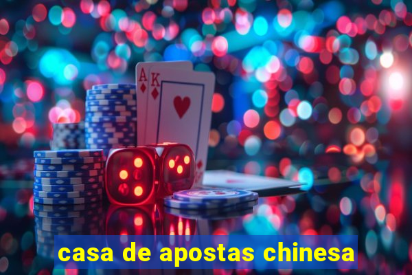 casa de apostas chinesa